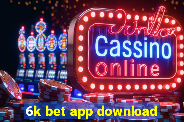 6k bet app download